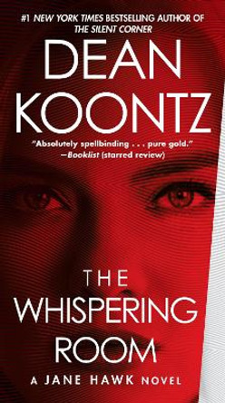 The Whispering Room: A Jane Hawk Novel by Dean Koontz