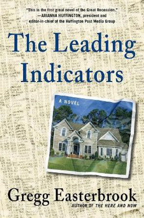 The Leading Indicators by Gregg Easterbrook 9781250011732