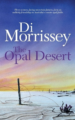 The Opal Desert by Di Morrissey 9781250053251
