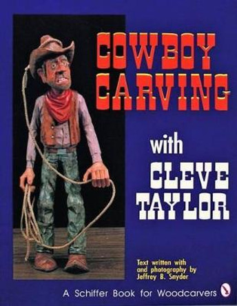 Cowboy Carving with Cleve Taylor by Cleve Taylor