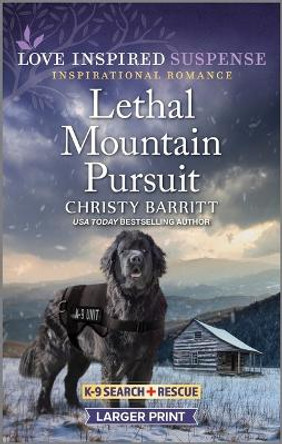 Lethal Mountain Pursuit by Christy Barritt 9781335599360