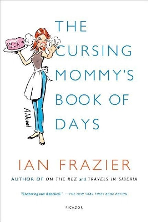 The Cursing Mommy's Book of Days by Ian Frazier 9781250037763