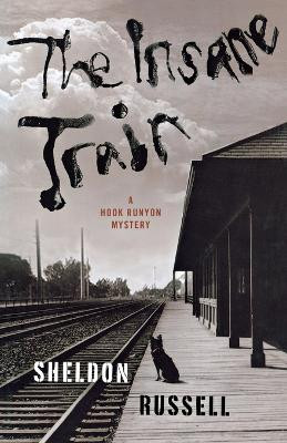 The Insane Train by Sheldon Russell 9781250065575