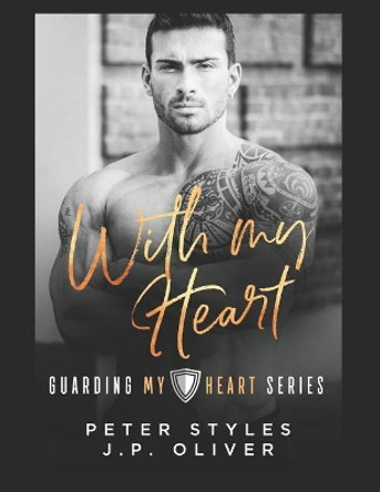 With My Heart by J P Oliver 9781096804284