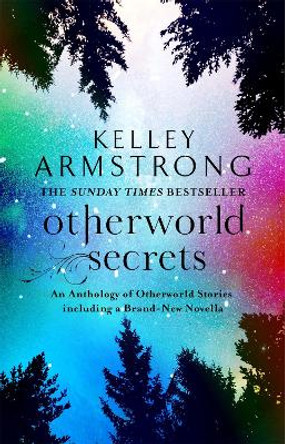 Otherworld Secrets: Book 4 of the Tales of the Otherworld Series by Kelley Armstrong