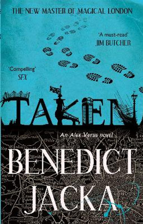 Taken: An Alex Verus Novel from the New Master of Magical London by Benedict Jacka