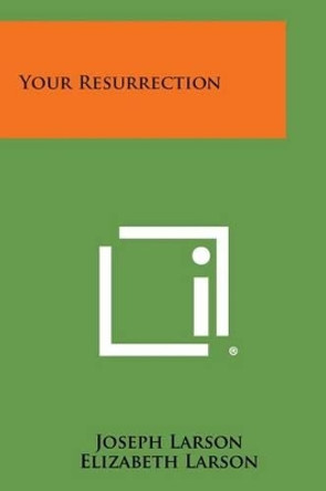 Your Resurrection by Joseph Larson 9781258991999