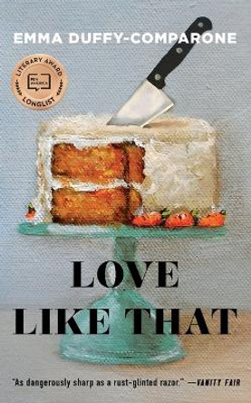 Love Like That: Stories by Emma Duffy-Comparone 9781250624567