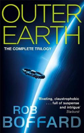 Outer Earth: The Complete Trilogy: The exhilarating space adventure you won't want to miss by Rob Boffard