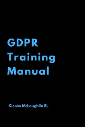 GDPR Training Manual by Kieran McLaughlin 9781096662105