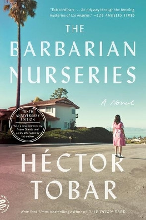 The Barbarian Nurseries (Tenth Anniversary Edition) by Hector Tobar 9781250824011