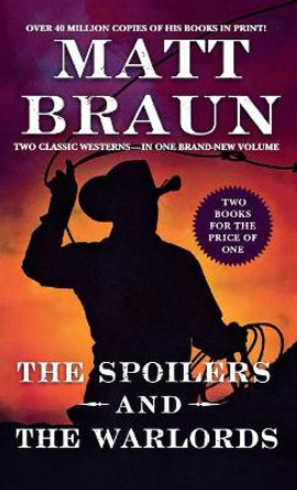 Spoilers and The Warlords by Matt Braun 9781250838629