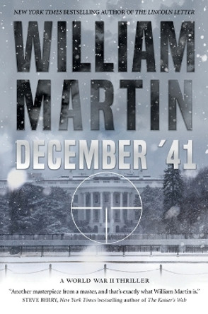 December '41: A World War II Thriller by William Martin 9781250839756