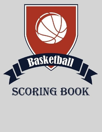 Basketball Scoring Book: Basic 50 Game Basketball Scorebook by Chad Alisa 9781096764359