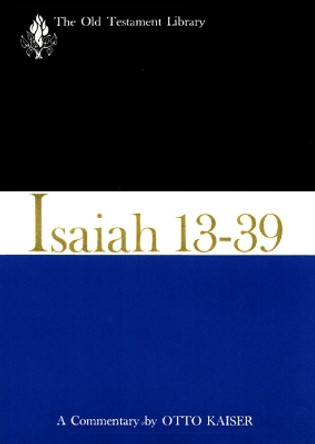 Isaiah 13-39: A Commentary by Otto Kaiser 9780664226244