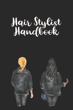 Hair Stylist Handbook: Keep Personal Track Of Clients, Appointments, And Notes by Rainbow Cloud Press 9781095876091