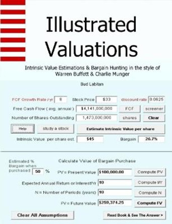 Illustrated Valuations + Intrinsic Value Estimations & Bargain Hunting in the style of Warren Buffett and Charlie Munger by Bud Labitan