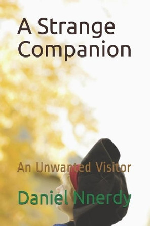 A Strange Companion: An Unwanted Visitor by Daniel N Nnerdy 9781096923121