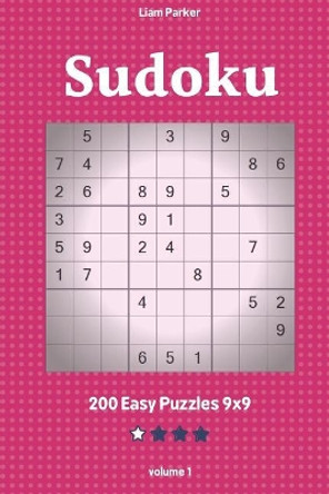 Sudoku - 200 Easy Puzzles 9x9 vol.1 by Liam Parker 9781097936823