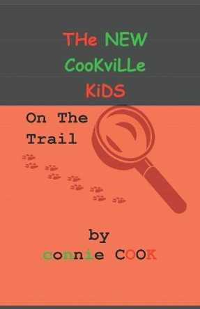 The New Cookville Kids on the Trail by Connie Cook 9781097525133