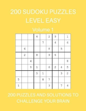 200 Sudoku Puzzles Level Easy Volume 1: 200 Puzzles and Solutions to Challenge Your Brain. Bright yellow design by Lilac House Books 9781098977368