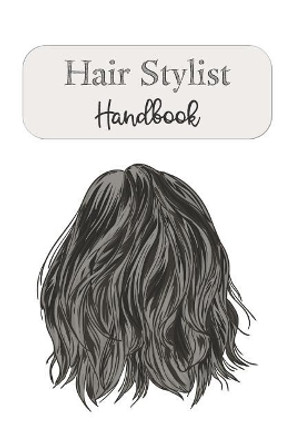 Hair Stylist Handbook: Keep Personal Track Of Clients, Appointments, And Notes by Rainbow Cloud Press 9781099443886