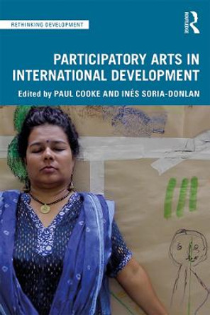 Participatory Arts in International Development by Paul Cooke