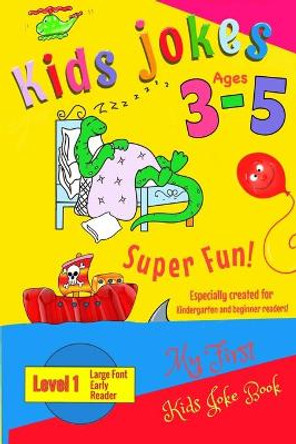 Kids Jokes age 3-5: A level 1 book especially created for kindergarten and beginner readers, preschool. by Emma Twintel 9781099999086