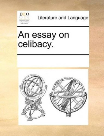 An Essay on Celibacy. by Multiple Contributors 9781170793558