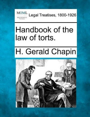 Handbook of the Law of Torts. by H Gerald Chapin 9781240025848