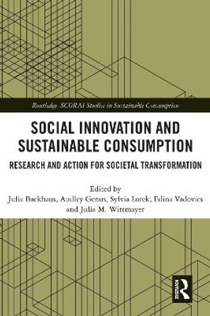 Social Innovation and Sustainable Consumption: Research and Action for Societal Transformation by Audley Genus