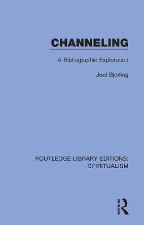 Channeling: A Bibliographic Exploration by Joel Bjorling