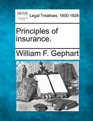 Principles of Insurance. by William F Gephart 9781240138913