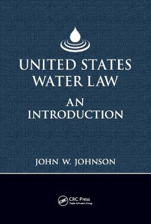 United States Water Law: An Introduction by John W. Johnson