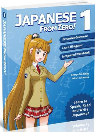 Japanese from Zero!: 1 by George Trombley