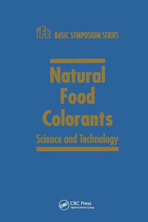 Natural Food Colorants: Science and Technology by Gabriel J.  Lauro