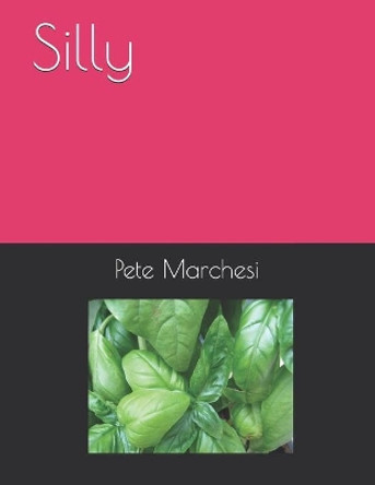 Silly by Pete Marchesi 9781093382594