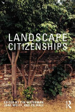 Landscape Citizenships: Ecological, Watershed and Bioregional Citizenships by Tim Waterman