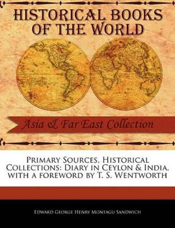 Diary in Ceylon & India by Edward George Henry Montagu Sandwich 9781241076689