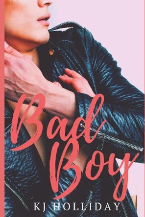 Bad Boy by Kj Holliday 9781099371806