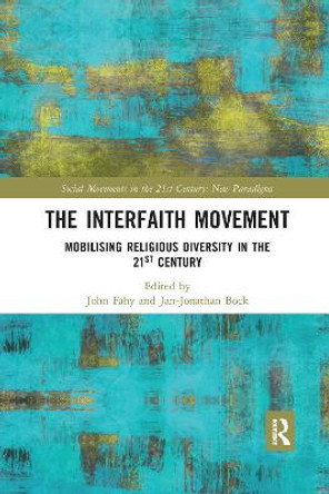The Interfaith Movement: Mobilising Religious Diversity in the 21st Century by John Fahy