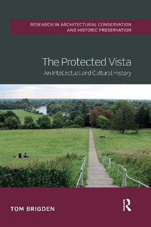 The Protected Vista: An Intellectual and Cultural History by Tom Brigden