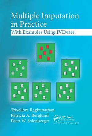 Multiple Imputation in Practice: With Examples Using IVEware by Trivellore Raghunathan