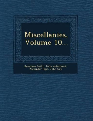 Miscellanies, Volume 10... by Jonathan Swift 9781249686934