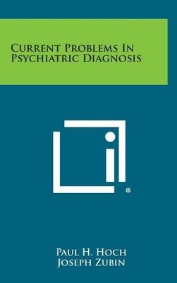Current Problems in Psychiatric Diagnosis by Paul H Hoch 9781258852276
