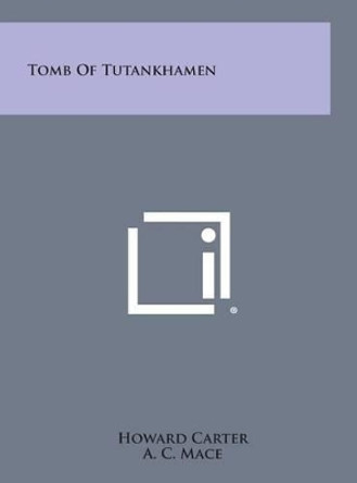 Tomb of Tutankhamen by Professor Howard Carter 9781258965914