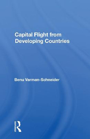 Capital Flight From Developing Countries by Benu Varman-Schneider