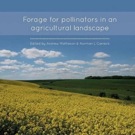 Forage for Pollinators in an Agricultural Landscape by Andrew Matheson 9780860982777