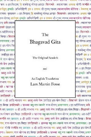The Bhagavad Gita: The Original Sanskrit and An English Translation by Lars Martin Fosse 9780971646667