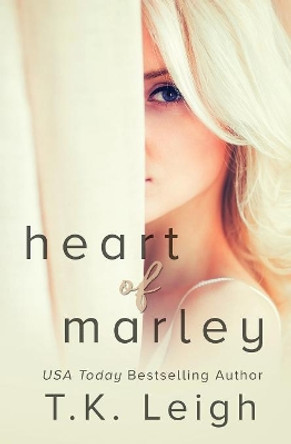 Heart of Marley by T K Leigh 9780998659688